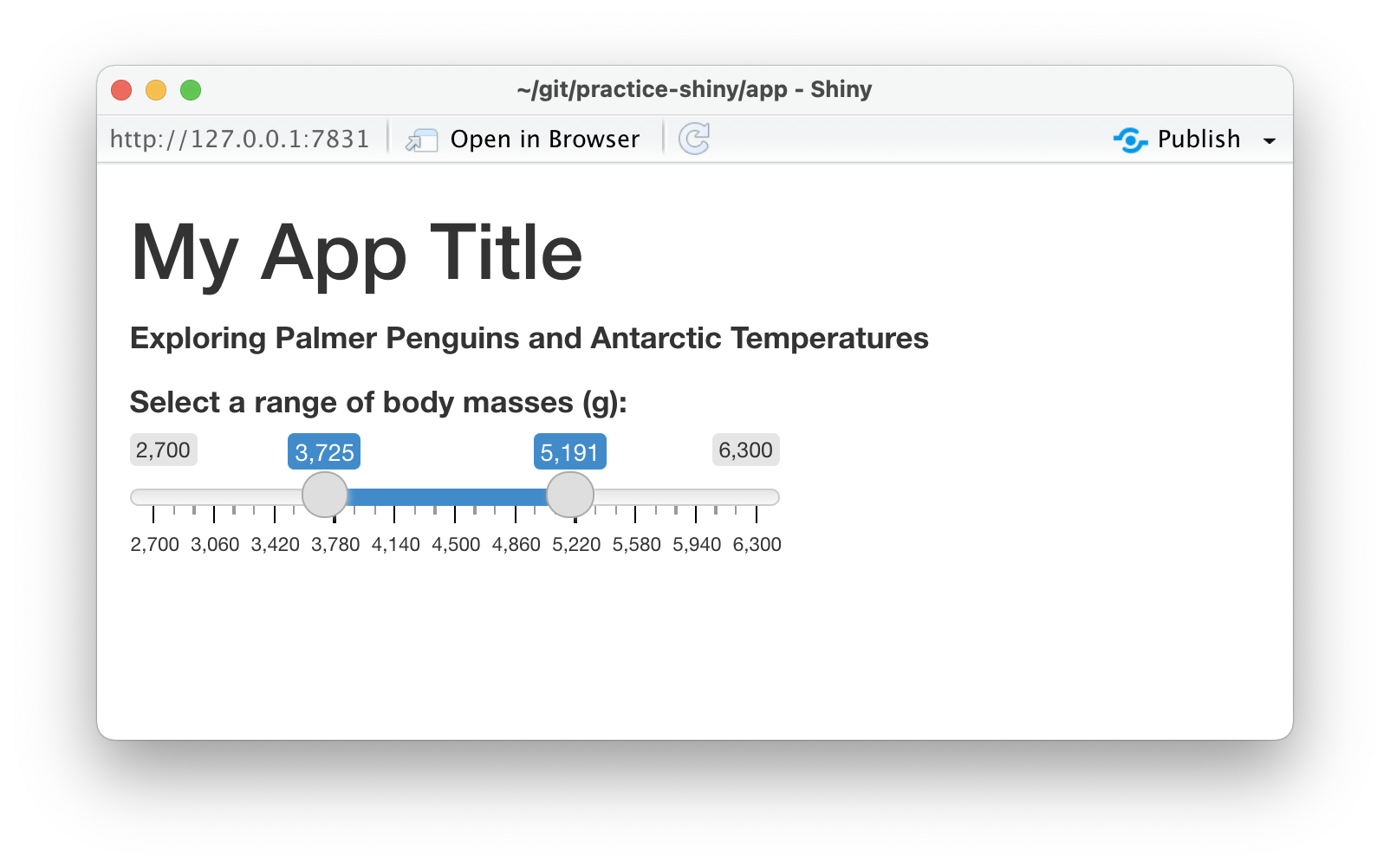 Our Shiny app with just a title, subtitle, and slider input, where the input values are at a minimum of 3,725 and a maximum of 5,191.